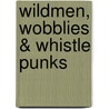 Wildmen, Wobblies & Whistle Punks door Onbekend