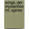 Wings. Der mysteriöse Mr. Spines door Jason Lethcoe