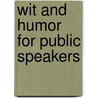Wit And Humor For Public Speakers door William Herbert Brown