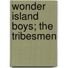 Wonder Island Boys; The Tribesmen by Roger Thompson Finlay