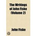 Writings of John Fiske (Volume 2)