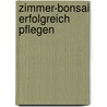 Zimmer-Bonsai erfolgreich pflegen door Jochen A. Pfisterer