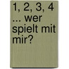 1, 2, 3, 4 ... wer spielt mit mir? door Lida Dijkstra