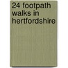 24 Footpath Walks In Hertfordshire by Bill Frost