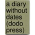 A Diary Without Dates (Dodo Press)
