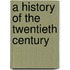 A History of the Twentieth Century