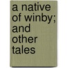 A Native Of Winby; And Other Tales door Sarah Orne Jewett