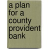 A Plan For A County Provident Bank door Edward Christian