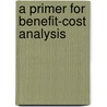 A Primer For Benefit-Cost Analysis door Richard O. Zerbe.