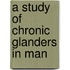 A Study Of Chronic Glanders In Man