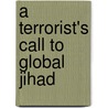 A Terrorist's Call To Global Jihad door J.M. Lacey