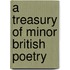 A Treasury Of Minor British Poetry
