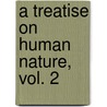 A Treatise on Human Nature, Vol. 2 door Hume David Hume