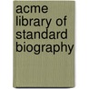 Acme Library Of Standard Biography door William Black