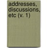 Addresses, Discussions, Etc (V. 1) by Rome Green Brown