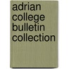 Adrian College Bulletin Collection door Anonymous Anonymous