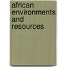 African Environments And Resources door Leonard Berry