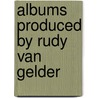 Albums Produced by Rudy Van Gelder door Not Available