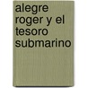 Alegre Roger y El Tesoro Submarino by Vivian French