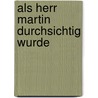 Als Herr Martin durchsichtig wurde by Paul Maar