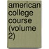 American College Course (Volume 2)