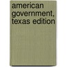 American Government, Texas Edition by Larry Sabato
