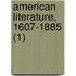 American Literature, 1607-1885 (1)