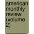 American Monthly Review (Volume 2)