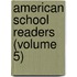 American School Readers (Volume 5)