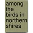 Among The Birds In Northern Shires