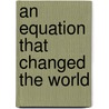 An Equation That Changed The World by Professor Harald Fritzsch