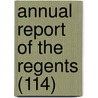 Annual Report of the Regents (114) by University Of York