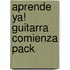 Aprende Ya! Guitarra Comienza Pack