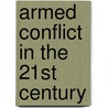 Armed Conflict In The 21st Century door Steven Metz