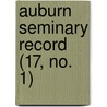Auburn Seminary Record (17, No. 1) by Auburn Theological Seminary