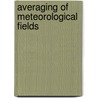 Averaging Of Meteorological Fields door Thomas M. Smith