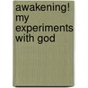 Awakening! My Experiments With God door Dharmendra Sharma