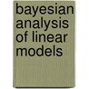 Bayesian Analysis of Linear Models door Lyle D. Broemeling