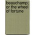 Beauchamp; Or The Wheel Of Fortune