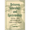 Between Genealogy And Epistemology by Todd May