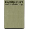 Bilanzsteuerrecht und Buchführung door Günter Maus