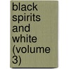 Black Spirits And White (Volume 3) door Frances Eleanor Trollope