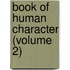 Book Of Human Character (Volume 2)