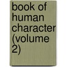 Book Of Human Character (Volume 2) door Charles Bucke