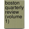 Boston Quarterly Review (Volume 1) by Orestes Augustus Brownson