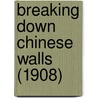 Breaking Down Chinese Walls (1908) door Elliott Irving Osgood