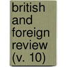 British And Foreign Review (V. 10) by Unknown Author