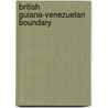 British Guiana-Venezuelan Boundary door Tribunal Of Arbitration Venezuela