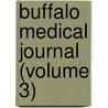 Buffalo Medical Journal (Volume 3) by General Books