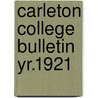Carleton College Bulletin  Yr.1921 door Carleton College